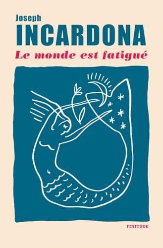 Le Monde est fatigué